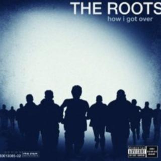 ROOTS THE,HOW I GOT OVER   2010