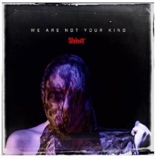 SLIPKNOT,WE ARE NOT YOUR KIND 2019
