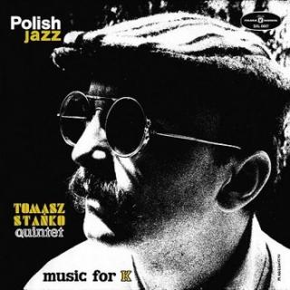 STAŃKO TOMASZ QUINTET,MUSIC FOR K (POLISH JAZZ) (LP) 1970
