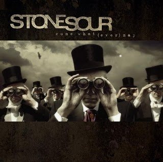STONE SOUR Come Whatever May