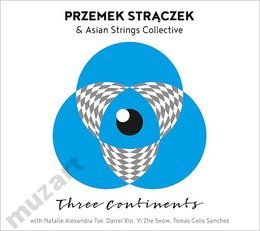STRĄCZEK ASIAN STRINGS COLLECTIVE Three Continents