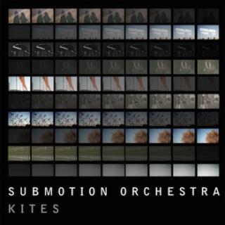 SUBMOTION ORCHESTRA Kites