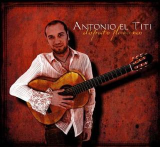 TITI EL ANTONIO Disfruto Flamenco