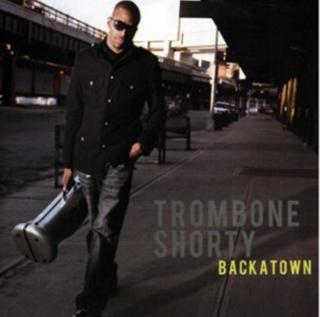 TROMBONE SHORTY Backtown