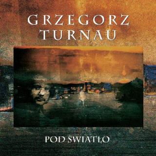 TURNAU GRZEGORZ Pod światło LP