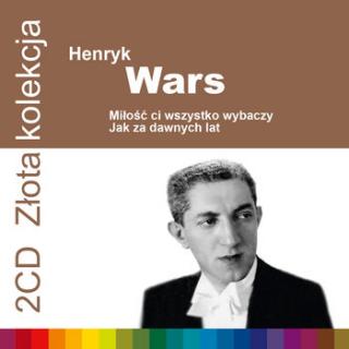 WARS HENRYK Złota Kolekcja: Miłość ci wszystko wybaczy / Jak za dawnych lat 2CD
