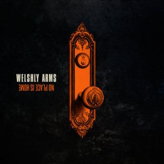 WELSHLY ARMS,NO PLACE IS HOME  2018