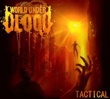 WORLD UNDER BLOOD,TACTICAL   2011