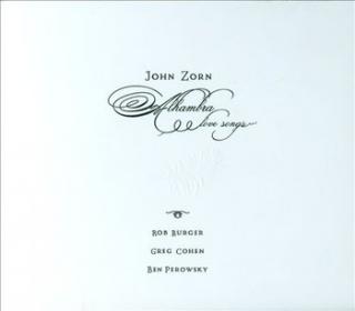 ZORN JOHN Alhambra Love Songs