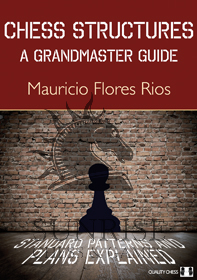 Chess Structures - A Grandmaster Guide by Mauricio Flores Rios (miękka okładka)