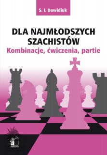 Dla najmłodszych szachistów - S. I. Dawidiuk Dla najmłodszych szachistów - S. I. Dawidiuk, nauka szachów dla dzieci
