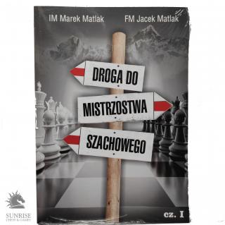 Droga do mistrzostwa szachowego cz.1 - M. Matlak, J. Matlak