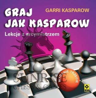 Graj jak Kasparow. Wyd. 3 - Garri Kasparow