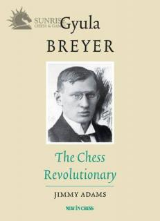 Gyula Breyer: The Chess Revolutionary