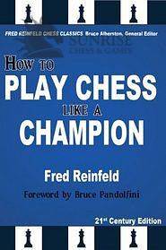 How to Play Chess like a Champion: Reinfelds Masterpiece
