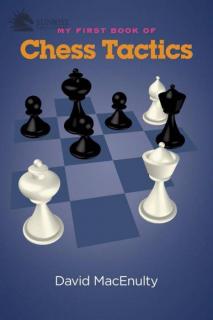 My First Book of Chess Tactics: Tactics are Tops!