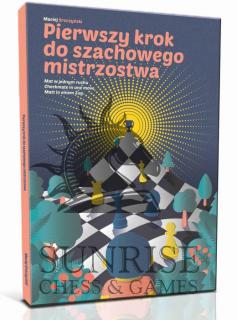 Pierwszy krok do szachowego mistrzostwa - Maciej Sroczyński