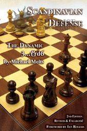 Scandinavian Defense - 2nd, Revised  Enlarged Edition: The Dynamic 3...Qd6