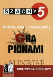 Szachy część 5. Gra pionami - Mirosława Litmanowicz