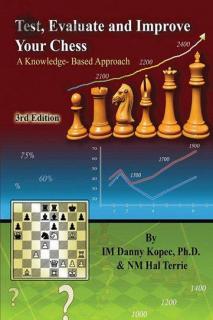 Test, Evaluate and Improve Your Chess, 3rd Edition: A Knowledge-Based Approach
