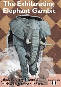 The Exhilarating Elephant Gambit by Michael Agermose Jensen and Jakob Aabling-Thomsen (twarda okładka)