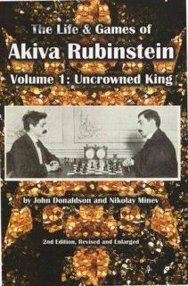 The Life  Games of Akiva Rubinstein, Vol. 1: Uncrowned King