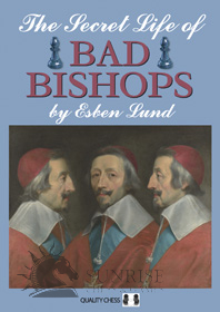 The Secret Life of Bad Bishops by Esben Lund (miękka okładka)