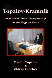 Topalov-Kramnik WCC 2006: On the Edge in Elista