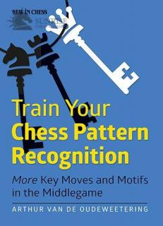 Train Your Chess Pattern Recognition: More Key Moves  Motifs in the Middlegame