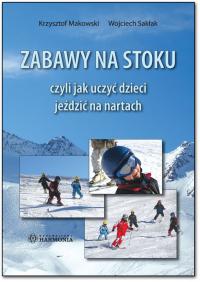 Książka  Zabawy na stoku czyli jak uczyć dzieci jeździć na nartach