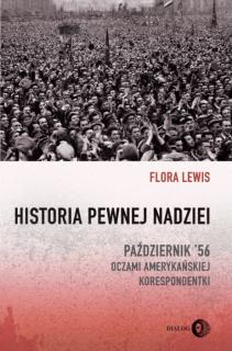 Historia pewnej nadziei. Październik '56 oczami amerykańskiej korespondentki