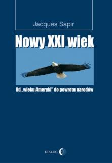 Nowy XXI wiek. Od "wieku Ameryki" do powrotu narodów