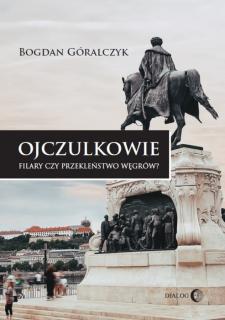 OJCZULKOWIE Filary czy przekleństwo Węgrów?