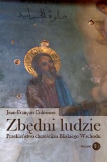 Zbędni ludzie. Przekleństwo chrześcijan Bliskiego Wschodu