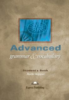 Advanced Grammar  Vocabulary. Student's Book