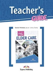 Elder Care. Teacher's Guide