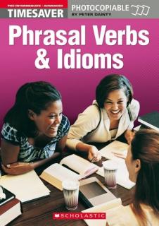 English Timesavers: Phrasal Verbs and Idioms