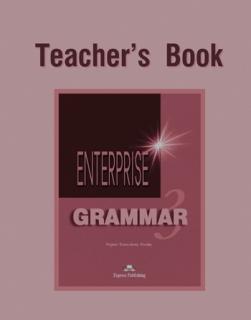 Enterprise 3. Grammar Teacher's Book