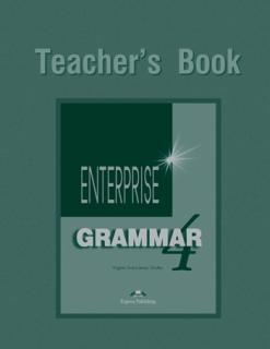 Enterprise 4. Grammar Teacher's Book