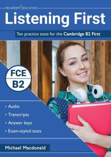 Listening First: Ten practice tests for the Cambridge B2 First