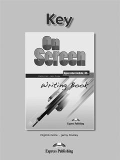 On Screen Upper-Inter. (B2+). Writing Book Answer Key
