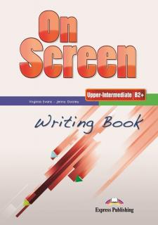 On Screen Upper-Inter. (B2+). Writing Book