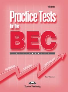 Practice Tests for the BEC Preliminary. Student's Book with Answers