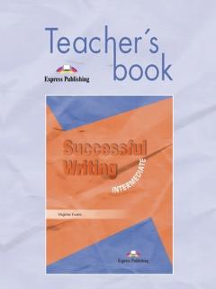Successful Writing Intermediate. Teacher's Book