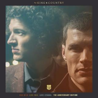 For King  Country - Run Wild, Live Free, Love Strong (The Anniversary Edition)