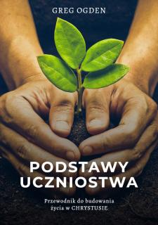 Greg Ogden - Podstawy uczniostwa