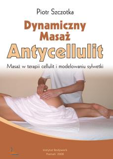 Dynamiczny masaż Antycellulit  Piotr Szczotka