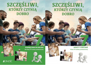 2w1 Religia 7 Szczęśliwi którzy czynią dobro Podręcznik + Zeszyt ćwiczeń do religii dla klasy 7 szkoły podstawowej pt. "Szczęśliwi, którzy czynią dobr
