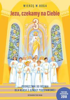 Jezu czekamy na Ciebie 3 Podręcznik do religii