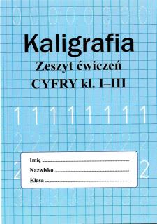 Kaligrafia Zeszyt ćwiczeń Cyfry kl. I-III